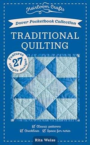 Cover for Rita Weiss · Dover Pocketbook Collection: Traditional Quilting: Classic Patterns, Checklist, Space for Notes - Dover Quilting (Paperback Book) (2025)