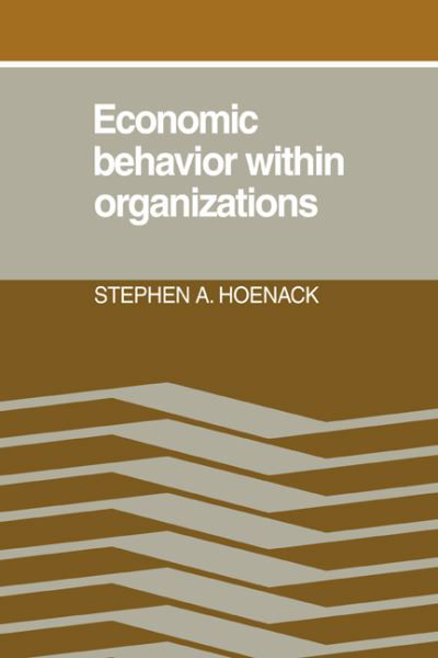Cover for Hoenack, Stephen A. (University of Minnesota) · Economic Behaviour within Organizations (Paperback Book) (2008)