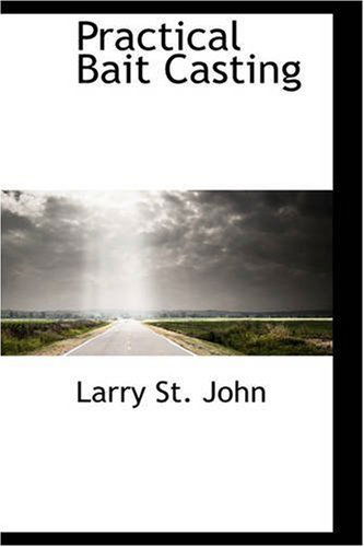 Cover for Larry St. John · Practical Bait Casting (Paperback Book) (2008)