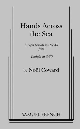 Hands Across the Sea - Noel Coward - Bücher - Samuel French, Inc. - 9780573622090 - 8. November 2010