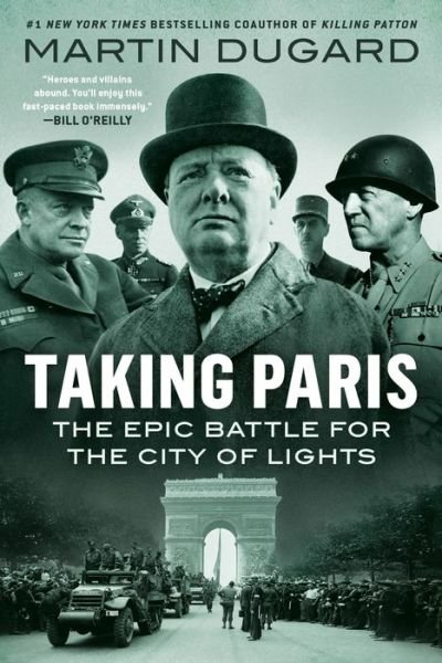 Taking Paris - Martin Dugard - Books - Penguin Publishing Group - 9780593183090 - September 6, 2022