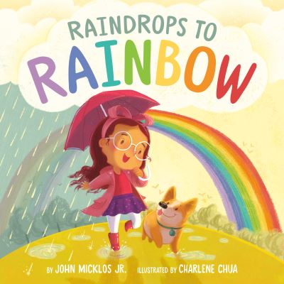 Cover for John Micklos · Raindrops to Rainbow (Hardcover Book) (2021)