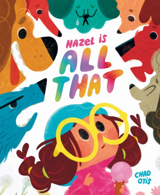 Hazel Is All That - Chad Otis - Books - Penguin Young Readers - 9780593857090 - July 8, 2025