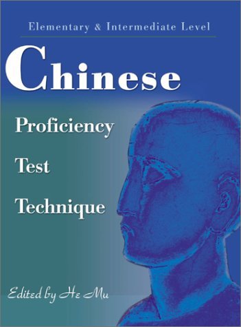 Chinese Proficiency Test Technique: (Elementary & Intermediate Level) (Chinese Edition) - Mu He - Livres - iUniverse - 9780595163090 - 1 décembre 2000