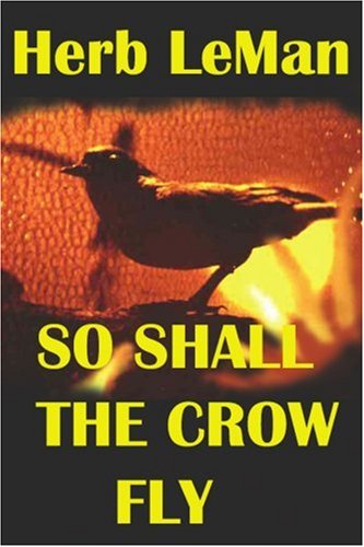 Cover for Herb Leman · So Shall the Crow Fly (Paperback Book) (2003)