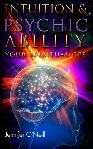 Cover for Jennifer O'neill · Intuition &amp; Psychic Ability: Your Spiritual Gps (Taschenbuch) (2012)