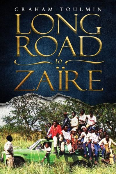 Cover for Graham Toulmin · Long Road to Zaire (Paperback Book) (2022)