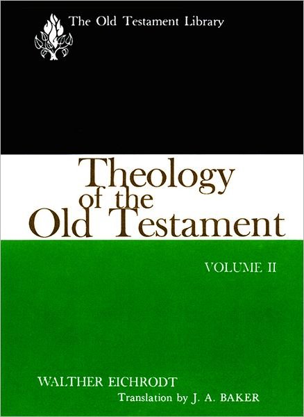 Theology of the Old Testament, Volume Two (Old Testament Library) - Walther Eichrodt - Boeken - Westminster John Knox Press - 9780664223090 - 1 december 1967