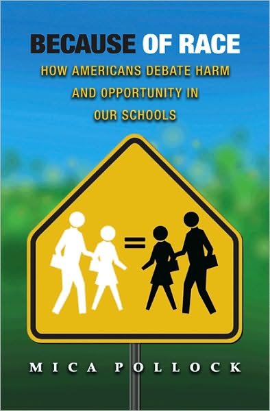 Cover for Mica Pollock · Because of Race: How Americans Debate Harm and Opportunity in Our Schools (Paperback Book) (2010)