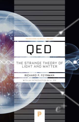 Cover for Richard P. Feynman · QED: The Strange Theory of Light and Matter - Princeton Science Library (Taschenbuch) [With an Introduction by A. Zee edition] (2014)