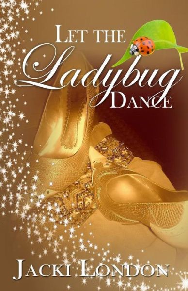 Cover for Jacki London · Let the Ladybug Dance (Paperback Book) (2014)