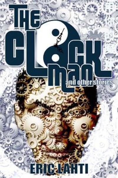 Cover for Eric A Lahti · The Clock Man (Paperback Bog) (2015)