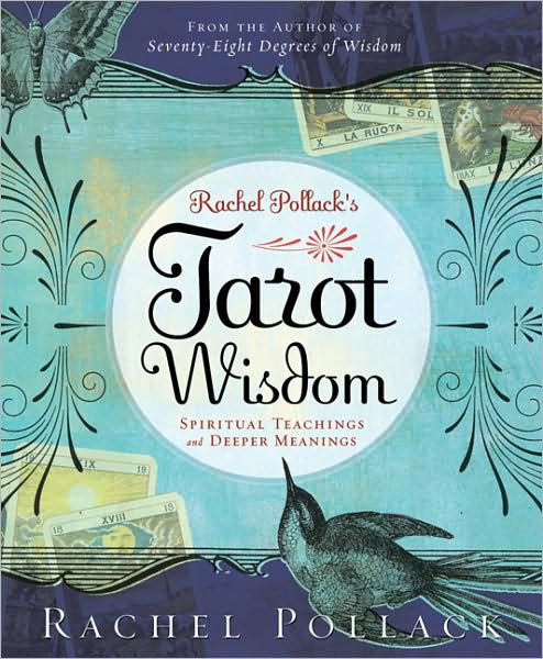 Rachel Pollack's Tarot Wisdom: Spiritual Teachings and Deeper Meanings - Rachel Pollack - Livros - Llewellyn Publications,U.S. - 9780738713090 - 8 de novembro de 2008