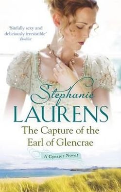 Cover for Stephanie Laurens · The Capture Of The Earl Of Glencrae: Number 3 in series - Cynster Sisters (Pocketbok) (2012)