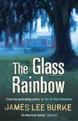Cover for Burke, James Lee (Author) · The Glass Rainbow - Dave Robicheaux (Paperback Bog) (2011)