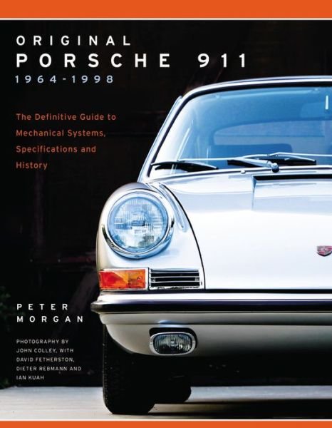 Cover for Peter Morgan · Original Porsche 911 1964-1998: The Definitive Guide to Mechanical Systems, Specifications and History - Collector's Originality Guide (Taschenbuch) (2016)