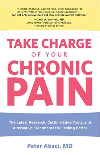 Cover for MD Abaci Peter · Take Charge of Your Chronic Pain: The Latest Research, Cutting-Edge Tools, And Alternative Treatments For Feeling Better (Pocketbok) [1 Original edition] (2009)