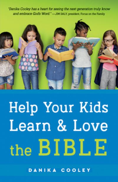 Cover for Danika Cooley · Help Your Kids Learn and Love the Bible (Hardcover Book) (2021)