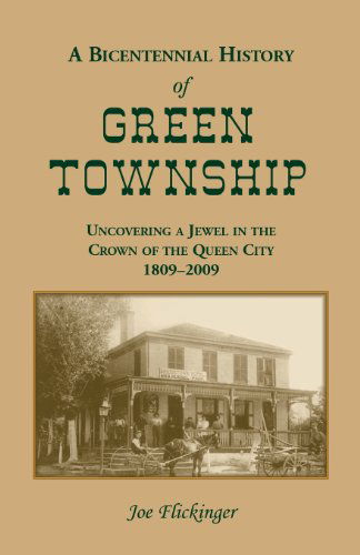Cover for Joe Flickinger · A Bicentennial History of Green Township: Uncovering a Jewel in the Crown of the Queen City, 1809-2009 (Paperback Book) (2013)