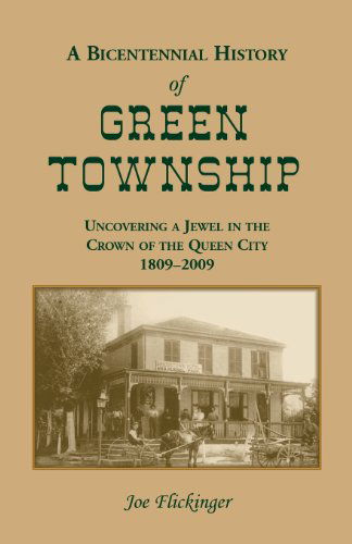 Cover for Joe Flickinger · A Bicentennial History of Green Township: Uncovering a Jewel in the Crown of the Queen City, 1809-2009 (Pocketbok) (2013)