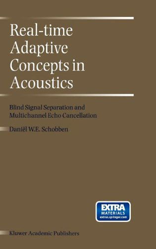 Cover for Daniel W.e. Schobben · Real-time Adaptive Concepts in Acoustics: Blind Signal Separation and Multichannel Echo Cancellation (Hardcover Book) (2001)