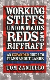 Cover for Tom Zaniello · Working Stiffs, Union Maids, Reds, and Riffraff: An Expanded Guide to Films about Labor (Hardcover Book) [Revised and Expanded edition] (2003)