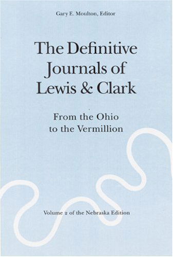 Cover for Meriwether Lewis · The Definitive Journals of Lewis and Clark, Vol 2: From the Ohio to the Vermillion (Paperback Book) [New edition] (2002)