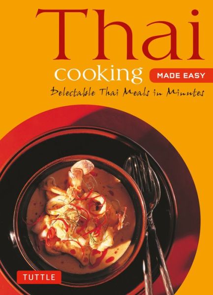 Cover for Periplus Editors · Thai Cooking Made Easy: Delectable Thai Meals in Minutes - Revised 2nd Edition (Thai Cookbook) (Paperback Book) [Second edition] (2015)