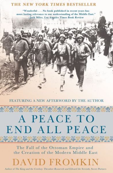 Cover for David Fromkin · A Peace to End All Peace: The Fall of the Ottoman Empire and the Creation of the Modern Middle East (Paperback Bog) (2009)