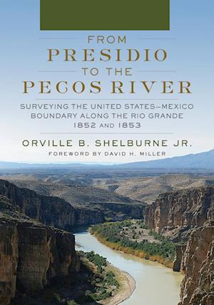Cover for Shelburne, Orville B., Jr. · From Presidio to the Pecos River (Book) (2023)
