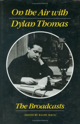 Cover for Dylan Thomas · On the Air with Dylan Thomas: the Broadcasts (Gebundenes Buch) [First edition] (1992)
