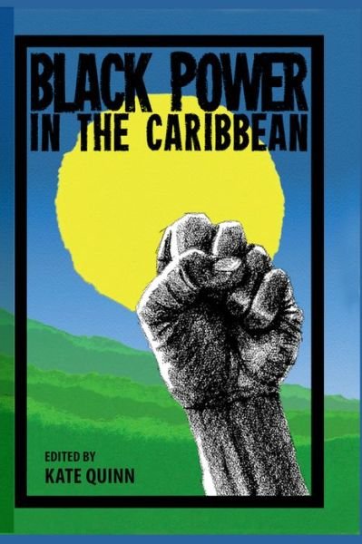 Cover for Kate Quinn · Black Power in the Caribbean (Hardcover Book) (2014)
