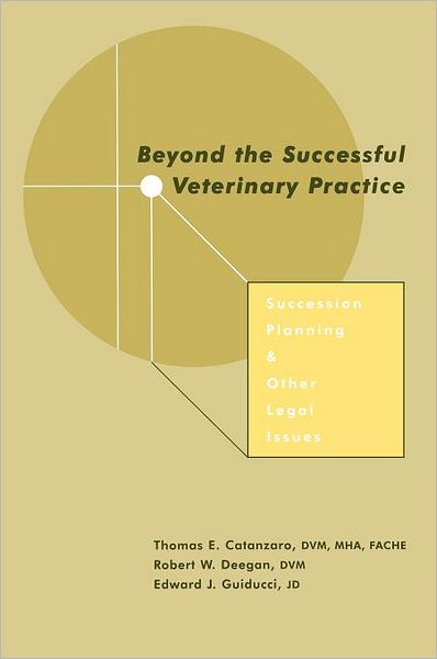 Cover for Thomas E. Catanzaro · Beyond the Successful Veterinary Practice: Succession Planning and Other Legal Issues (Hardcover Book) (2001)