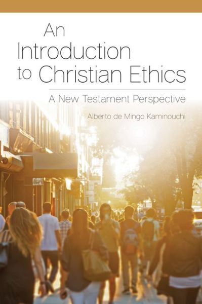 Cover for De Mingo Kaminouchi, Alberto, Phd · An Introduction to Christian Ethics: A New Testament Perspective (Paperback Book) (2020)