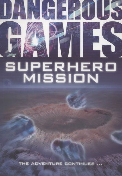 Cover for Sue Graves · Dangerous Games: Superhero Mission - Dangerous Games (Paperback Book) (2012)