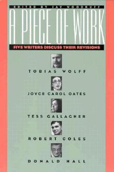 Cover for Jay Woodruff · A Piece of Work: Five Writers Discuss Their Revisions (Paperback Book) (1993)