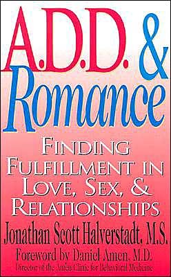 Cover for Jonathan Scott Halverstadt · A.D.D. &amp; Romance: Finding Fulfillment in Love, Sex, &amp; Relationships (Taschenbuch) (1998)