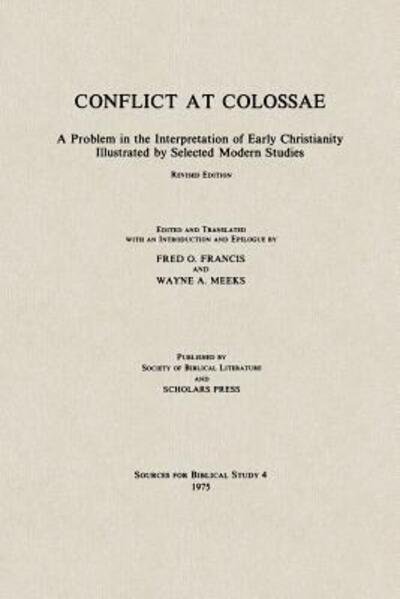 Cover for Fred O Francis · Conflict at Colossae: a Problem in the Interpretation of Early Christianity Illustrated by Selected Modern Studies (Rev) (Taschenbuch) (1975)