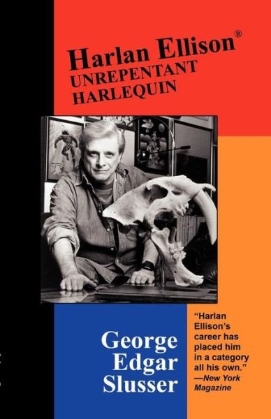 Cover for George Edgar Slusser · Harlan Ellison: Unrepentant Harlequin (Paperback Book) (2008)