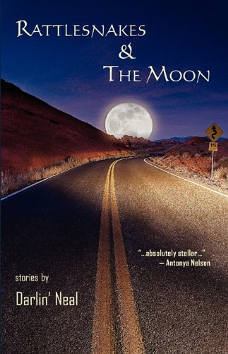 Cover for Darlin' Neal · Rattlesnakes &amp; the Moon (Pocketbok) [1st edition] (2010)
