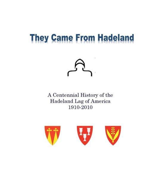 Cover for Inc Hadeland Lag of America · They Came from Hadeland: the Centennial History of the Hadeland Lag of America 1910-2010 (Pocketbok) (2015)