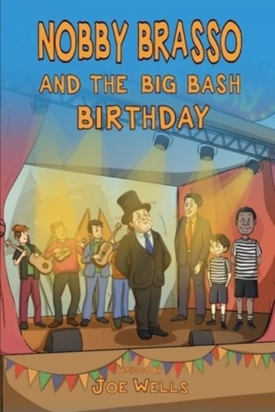 Nobby Brasso and the big bash birthday. - Joe Wells - Kirjat - Joe Wells - 9780993523090 - maanantai 10. joulukuuta 2018