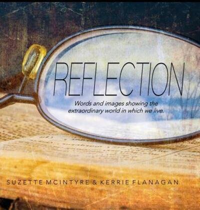 Kerrie L. Flanagan · Reflection A Words & Images Coffee Table Book (Hardcover Book) (2017)