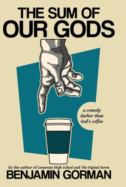 The Sum of Our Gods - Benjamin Gorman - Books - Not a Pipe Publishing - 9780998388090 - November 20, 2017