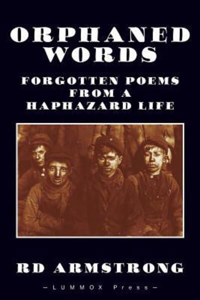 Orphaned Words - RD Armstrong - Bøger - Lummox Press - 9780998458090 - 7. marts 2018