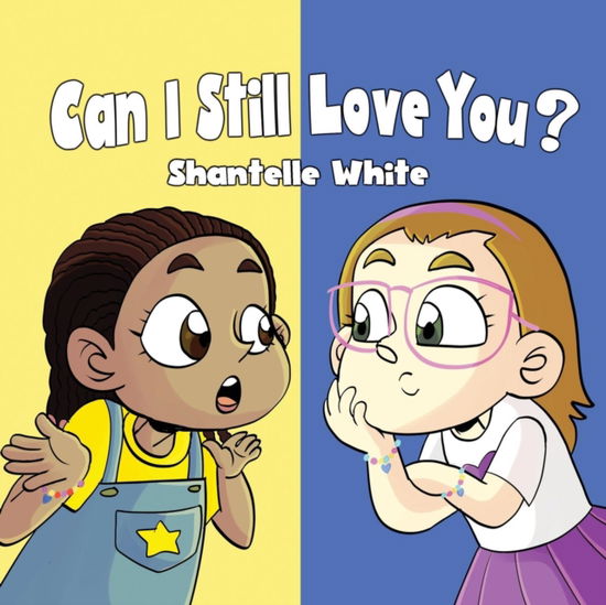 Cover for Shantelle White · Can I Still Love You? (Paperback Book) (2018)