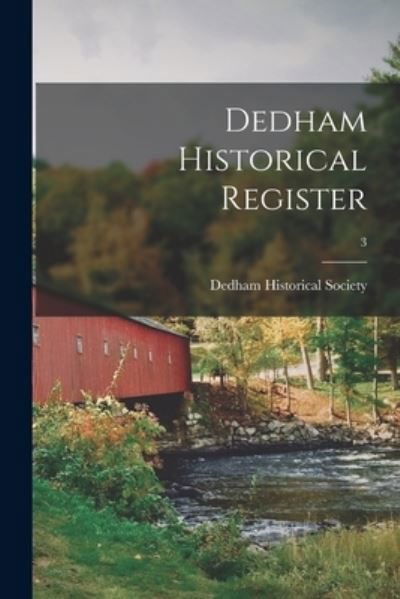 Cover for Dedham Historical Society (Mass ) · Dedham Historical Register; 3 (Paperback Bog) (2021)