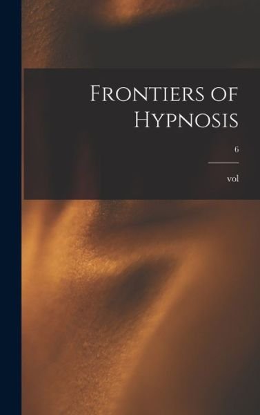 Cover for Vol4 N#4 · Frontiers of Hypnosis; 6 (Innbunden bok) (2021)