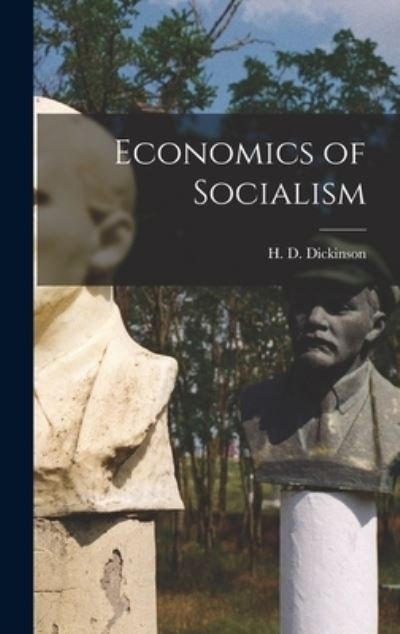 Cover for H D (Henry Douglas) Dickinson · Economics of Socialism (Gebundenes Buch) (2021)