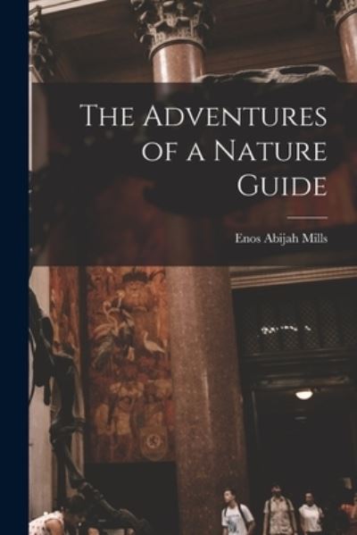 Cover for Enos Abijah Mills · Adventures of a Nature Guide (Book) (2022)